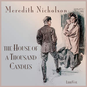 The House of a Thousand Candles (version 2) - Meredith Nicholson Audiobooks - Free Audio Books | Knigi-Audio.com/en/