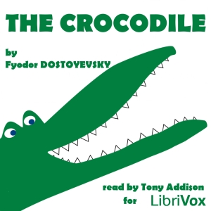 The Crocodile - Fyodor Dostoyevsky Audiobooks - Free Audio Books | Knigi-Audio.com/en/