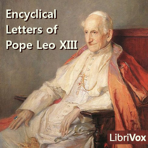 Encyclical Letters of Pope Leo XIII - Pope Leo XIII Audiobooks - Free Audio Books | Knigi-Audio.com/en/