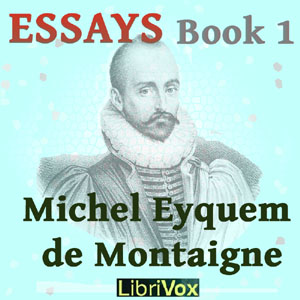 Essays book 1 - Michel Eyquem de Montaigne Audiobooks - Free Audio Books | Knigi-Audio.com/en/