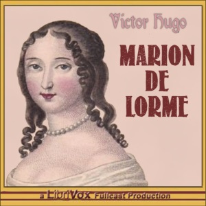 Marion de Lorme - Victor HUGO Audiobooks - Free Audio Books | Knigi-Audio.com/en/