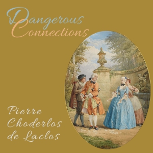 Dangerous Connections (Les liaisons dangereuses) - Pierre Choderlos de LACLOS Audiobooks - Free Audio Books | Knigi-Audio.com/en/