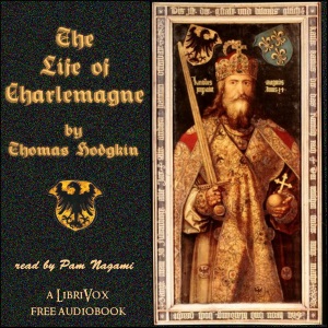 The Life of Charlemagne - Thomas HODGKIN Audiobooks - Free Audio Books | Knigi-Audio.com/en/