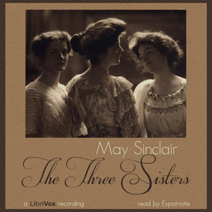 The Three Sisters - May Sinclair Audiobooks - Free Audio Books | Knigi-Audio.com/en/