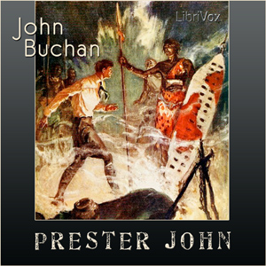 Prester John - John Buchan Audiobooks - Free Audio Books | Knigi-Audio.com/en/