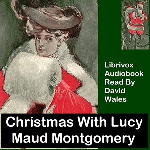 Christmas With Lucy Maud Montgomery: A Selection Of Stories - Lucy Maud Montgomery Audiobooks - Free Audio Books | Knigi-Audio.com/en/