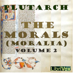 The Morals (Moralia), Book 2 - Lucius Mestrius PLUTARCHUS Audiobooks - Free Audio Books | Knigi-Audio.com/en/
