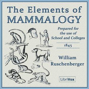 The Elements of Mammalogy - William Ruschenberger Audiobooks - Free Audio Books | Knigi-Audio.com/en/
