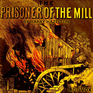 Prisoner of the Mill - Harry HAZELTON Audiobooks - Free Audio Books | Knigi-Audio.com/en/