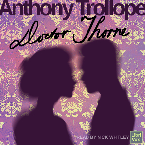 Doctor Thorne (version 2) - Anthony Trollope Audiobooks - Free Audio Books | Knigi-Audio.com/en/