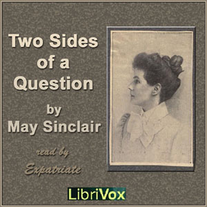 Two Sides of a Question - May Sinclair Audiobooks - Free Audio Books | Knigi-Audio.com/en/