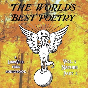 The World's Best Poetry, Volume 5: Nature (Part 2) - Various Audiobooks - Free Audio Books | Knigi-Audio.com/en/