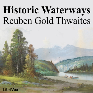 Historic Waterways - Reuben Gold THWAITES Audiobooks - Free Audio Books | Knigi-Audio.com/en/