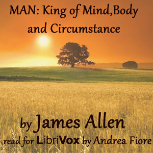 Man: King of Mind, Body, and Circumstance - James Allen Audiobooks - Free Audio Books | Knigi-Audio.com/en/