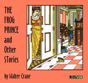 The Frog Prince and Other Stories - Walter Crane Audiobooks - Free Audio Books | Knigi-Audio.com/en/