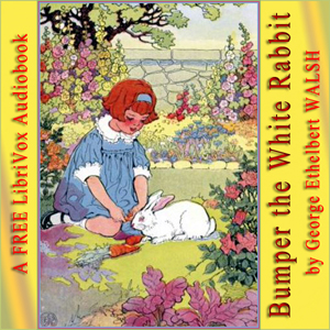 Bumper the White Rabbit - George Ethelbert Walsh Audiobooks - Free Audio Books | Knigi-Audio.com/en/