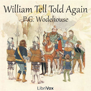 William Tell Told Again - P. G. Wodehouse Audiobooks - Free Audio Books | Knigi-Audio.com/en/