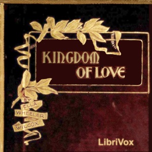 The Kingdom of Love - Ella Wheeler Wilcox Audiobooks - Free Audio Books | Knigi-Audio.com/en/