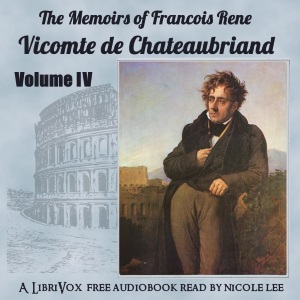 The Memoirs of Chateaubriand Volume IV - François-René de Chateaubriand Audiobooks - Free Audio Books | Knigi-Audio.com/en/