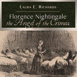 Florence Nightingale the Angel of the Crimea - Laura E. Howe Richards Audiobooks - Free Audio Books | Knigi-Audio.com/en/