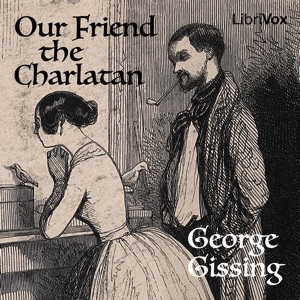 Our Friend The Charlatan - George Gissing Audiobooks - Free Audio Books | Knigi-Audio.com/en/