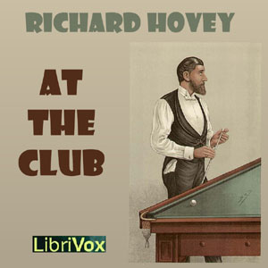 At the Club - Richard HOVEY Audiobooks - Free Audio Books | Knigi-Audio.com/en/