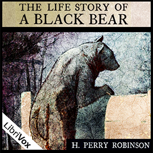 The Life Story of a Black Bear - Harry Perry ROBINSON Audiobooks - Free Audio Books | Knigi-Audio.com/en/