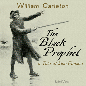 The Black Prophet: A Tale of Irish Famine - William CARLETON Audiobooks - Free Audio Books | Knigi-Audio.com/en/