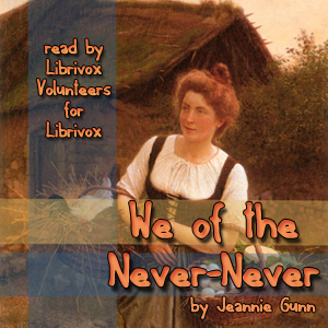 We of the Never-Never - Jeannie GUNN Audiobooks - Free Audio Books | Knigi-Audio.com/en/