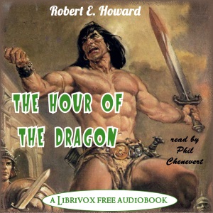 The Hour of the Dragon (version 2) - Robert E. Howard Audiobooks - Free Audio Books | Knigi-Audio.com/en/