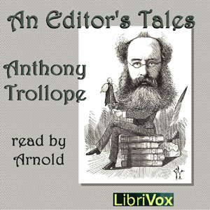 An Editor's Tales - Anthony Trollope Audiobooks - Free Audio Books | Knigi-Audio.com/en/