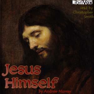 Jesus Himself - Andrew Murray Audiobooks - Free Audio Books | Knigi-Audio.com/en/