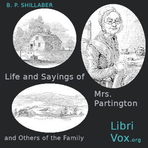 Life and Sayings of Mrs. Partington and Others of the Family - B. P. SHILLABER Audiobooks - Free Audio Books | Knigi-Audio.com/en/