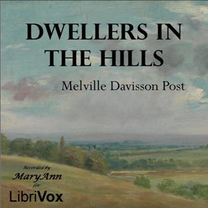 Dwellers in the Hills - Melville Davisson POST Audiobooks - Free Audio Books | Knigi-Audio.com/en/