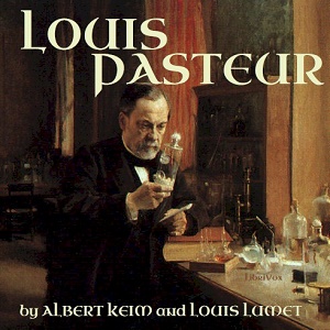 Louis Pasteur - Albert KEIM Audiobooks - Free Audio Books | Knigi-Audio.com/en/