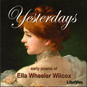 Yesterdays - Ella Wheeler Wilcox Audiobooks - Free Audio Books | Knigi-Audio.com/en/