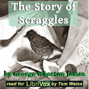 The Story of Scraggles - George Wharton JAMES Audiobooks - Free Audio Books | Knigi-Audio.com/en/