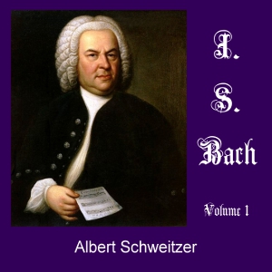 J.S. Bach, Volume 1 - Albert SCHWEITZER Audiobooks - Free Audio Books | Knigi-Audio.com/en/