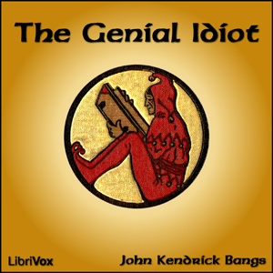 The Genial Idiot - John Kendrick Bangs Audiobooks - Free Audio Books | Knigi-Audio.com/en/
