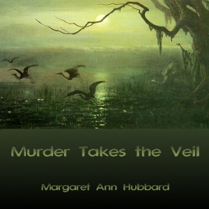 Murder Takes the Veil - Margaret Ann HUBBARD Audiobooks - Free Audio Books | Knigi-Audio.com/en/