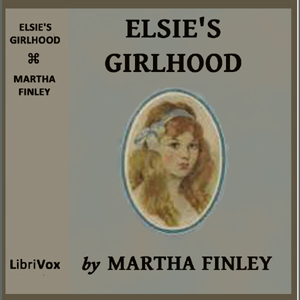 Elsie's Girlhood - Martha Finley Audiobooks - Free Audio Books | Knigi-Audio.com/en/