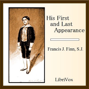 His First and Last Appearance - Francis J. FINN Audiobooks - Free Audio Books | Knigi-Audio.com/en/