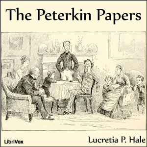 The Peterkin Papers (version 2) - Lucretia P. Hale Audiobooks - Free Audio Books | Knigi-Audio.com/en/