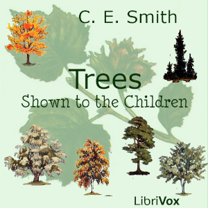 Trees, Shown to the Children - C. E. Smith Audiobooks - Free Audio Books | Knigi-Audio.com/en/