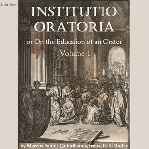 Institutio Oratoria (On the Education of an Orator), volume 1 - Marcus Fabius QUINTILIANUS Audiobooks - Free Audio Books | Knigi-Audio.com/en/