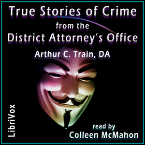True Stories of Crime from the District Attorney’s Office - Arthur Cheney TRAIN Audiobooks - Free Audio Books | Knigi-Audio.com/en/