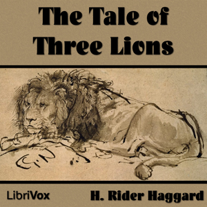 The Tale of Three Lions - H. Rider Haggard Audiobooks - Free Audio Books | Knigi-Audio.com/en/