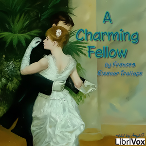 A Charming Fellow - Frances Eleanor TROLLOPE Audiobooks - Free Audio Books | Knigi-Audio.com/en/