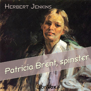 Patricia Brent, spinster - Herbert George Jenkins Audiobooks - Free Audio Books | Knigi-Audio.com/en/