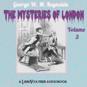 The Mysteries of London Vol. III - George W. M. REYNOLDS Audiobooks - Free Audio Books | Knigi-Audio.com/en/